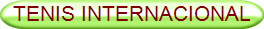 TENIS INTERNACIONAL